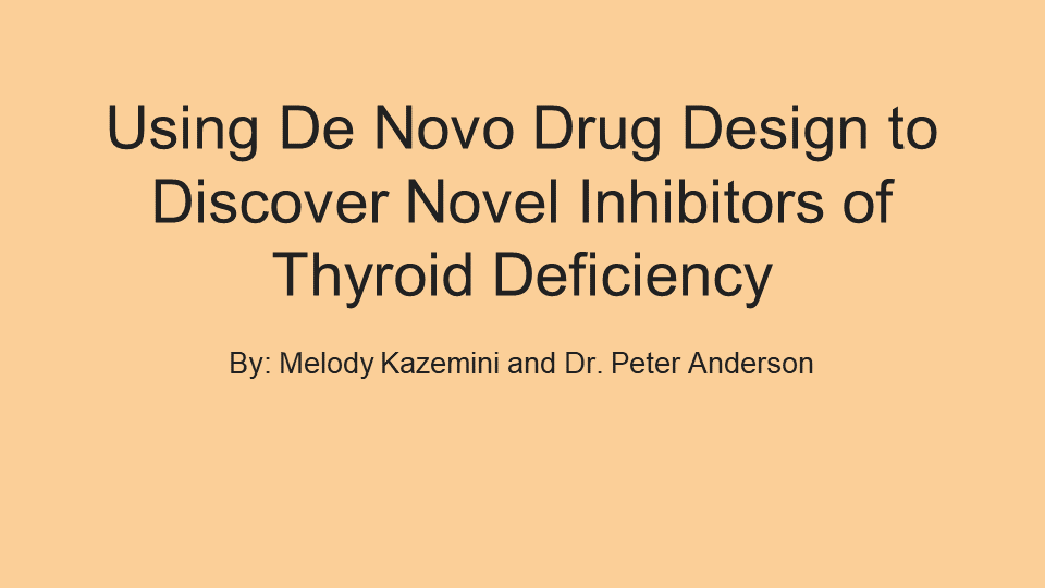 Using De Novo Drug Design to Discover Novel Inhibitors of Thyroid Deficiency Poster